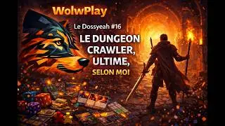 Le Dossyeah 16 : Le Dungeon Crawler Ultime, pour moi que doit il proposer ?