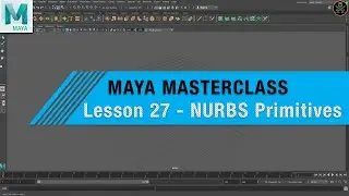 MAYA MASTERCLASS 27 - Lets take a look at NURBS Primitives ( Beginner tutorial)
