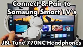Наушники JBL Tune 770NC: как подключить к Samsung Smart TV