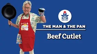 KTA's The Man & The Pan - Beef Cutlet + Tips to Stretch Your Beef Dollars