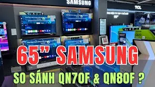 N&ecirc;n mua Tivi Samsung Neo QLED MiniLED 65 inch QA65QN70FA hay QA65QN80F? So s&aacute;nh chi tiết &ndash; Gi&aacute; ngon