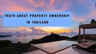 Truth about property ownership in Thailand