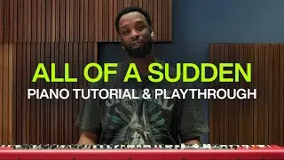 All Of A Sudden | Official Piano Tutorial & Playthrough | @elevationworship