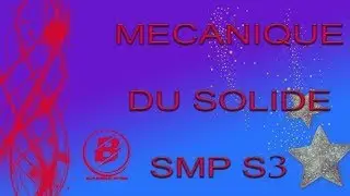 M&eacute;canique Solide S3 SMP # Partie 3 # BCTF