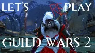 Let's Replay Guild Wars 2 Episode 73: Uprooting the Iron Marches