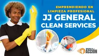 Начало бизнеса в сфере профессиональной уборки | Хуана Силфа и компания JJ General Clean Services...