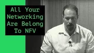 All Your Networking Are Belong to NFV | The On-Premise IT Roundtable