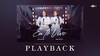 Nara Hellen Feat Meiry Hellen -  Eu T&ocirc; Vivo | Playback Com Letra