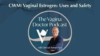 Debunking Myths About Vaginal Estrogen: Safe and Effective Treatments Explained