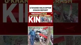 Uttarakhand's Char Dham Helicopter Crash Report | India Today