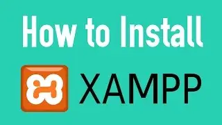 How to Install XAMPP on Windows (2018) and How to Get Started