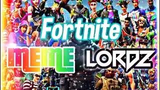 Fortnite Meme Lordz