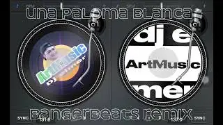 @ArtMusic29emei  Una Paloma Blanca BangerBeats Remix