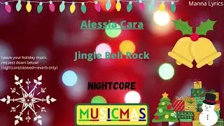 Jingle Bell Rock ~ Alessia Cara (Nightcore) | MUSICMAS