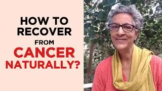 How to Recover from Cancer Naturally | Healthy Living with SHARAN | Fit Tak