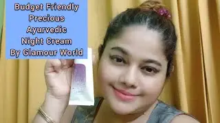 Budget Friendly Precious Ayurvedic Night Cream | Ayurveda | Glamour World | Hindi | Rims Beauty