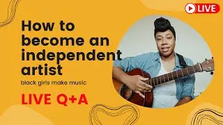 how I became an independent artist live Q&A // black girls make music // independent artists 2021
