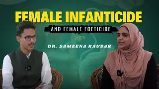 Female Infanticide & Foeticide | فیمیل انفینٹیسائڈ اور فوئٹیسائڈ | MCJ MANUU