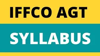 IFFCO AGT SYLLABUS & SUBJECT WISE ANALYSIS OF 2 YEARS PAPERS