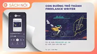 [Sách Nói] Con Đường Trở Thành Freelancer Writer - Chương 1 | Linh Phan