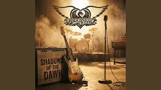 Shadows of the Dawn (Dream On)