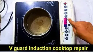 V guard induction cooktop repair | how to repair induction cooker switch not working ❌