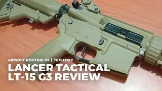 Airsoft Routine 7 - Lancer Tactical LT 15 G3 Review