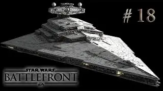 STAR WARS&trade; Battlefront&trade; #Епизод 18 #Империята на Смага Кинг