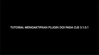 Tutorial mengaktifkan Plugin DOI OJS Versi 3.1.0.1