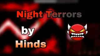 [Mobile 120hz] Night Terrors (Insane Demon) 100% by Hinds