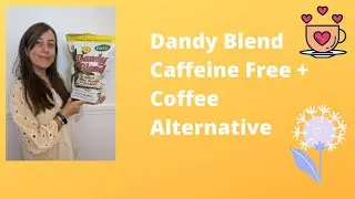 PRODUCT REVIEW: Dandy Blend + Coffee Alternative (Caffeine Free)