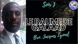 SOIR 3-LE BAUME GALAAD