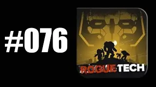 076 Let's Play RogueTech Course Correct 1.2.5 (One final campaign)