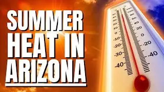 TOP 10 THINGS TO WORRY ABOUT IN THE ARIZONA SUMMER HEAT
