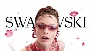 Swarovski ｜ Spring Summer 2024 campaign ｜ Extravagance