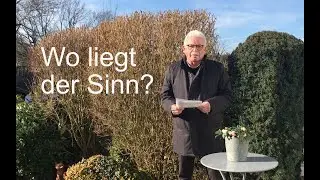 Wo liegt der Sinn? - Alltagsgedanken von Pfarrer Rainer Schumacher
