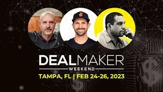 Dealmaker Weekend LIVE EVENT in Tampa FL - Feb 24-26 w/ Carl Allen, Abraham Gray, and Pace Morby