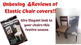 Elastic Chair Covers! Unboxing and Reviews! Give elegant look to your chair this festive season!