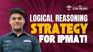 IPMAT Logical Reasoning Strategy 2026 | How to Prepare for LR in IPMAT Rohtak + Tricks to Score High