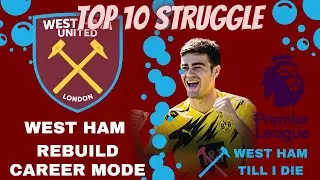 TOP 10 STRUGGLE   WEST HAM REBUILD   FIFA 22 CAREER MODE 🤐EP 3