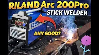This Budget Welder Shocked Me | RILAND ARC 200Pro Stick Welder Review