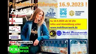 Mohl Feuerwerk Vorschießen 16.09.2023 | MFTB | mit Funke,Blackboxx,ABA uvm. ab 17:00