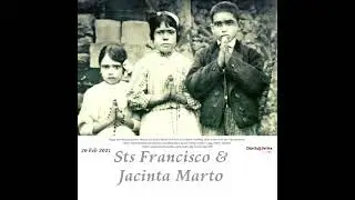 Sts Francisco & Jacinta Marto - Brother & Sister, Fatima Seers, Visionaries, Saints. Happy Feast!!!