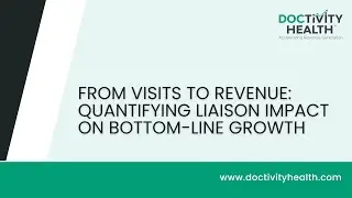 From Visits to Revenue: Quantifying Liaison Impact on Bottom-Line Growth