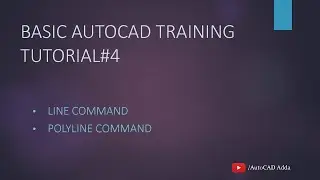 Tutorial 4 - Line & Polyline command in AutoCAD.