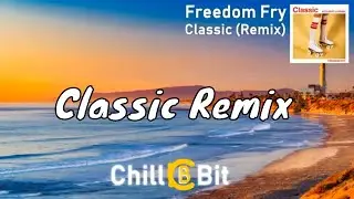 Freedom Fry - Classic (Remix)