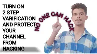 Secure your YouTube channel|enable step 2-varification|| No more hack to your account 🔥🔥