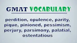 GMAT Vocabulary: Perdition, Opulence, Parity, Pique, Pinioned, Pessimism, Perjury, Parsimony