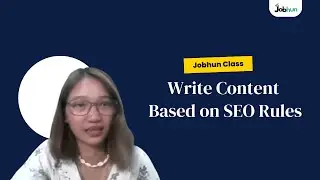 Jobhun Class: Writer Content Based on SEO Rules