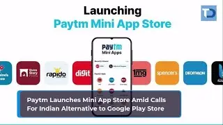 Tech News #47, Paytm Launches Mini App Store Amid Calls For Indian Alternative to Google Play Store